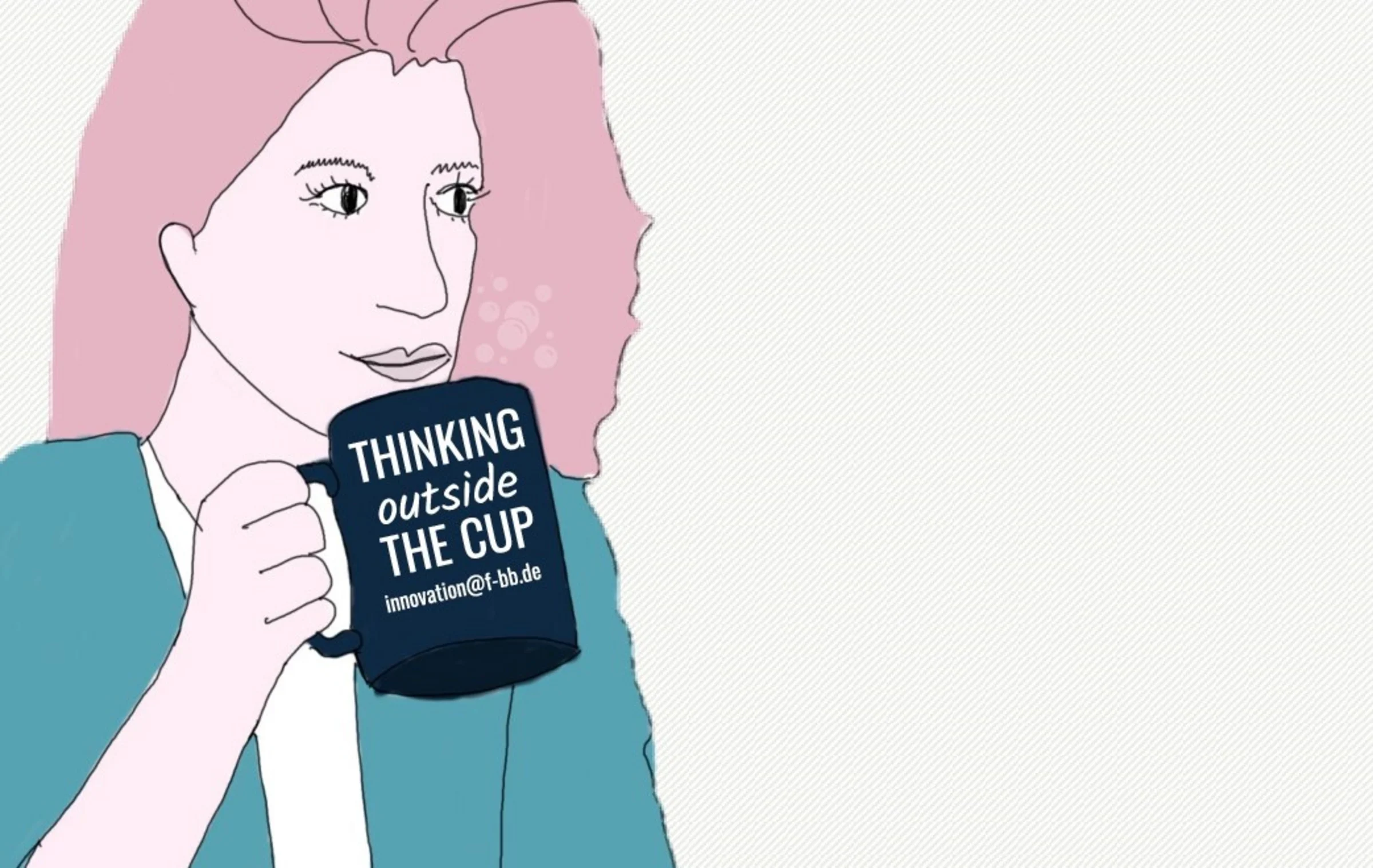Schmuckbild gezeichnete Frau mit Tasse und dem Spruch "Thinking outside the Cup".